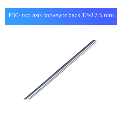 P30-rod axis conveyor back 12x17.5mm